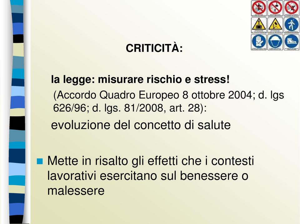 28): evoluzione del concetto di salute Mette in risalto gli