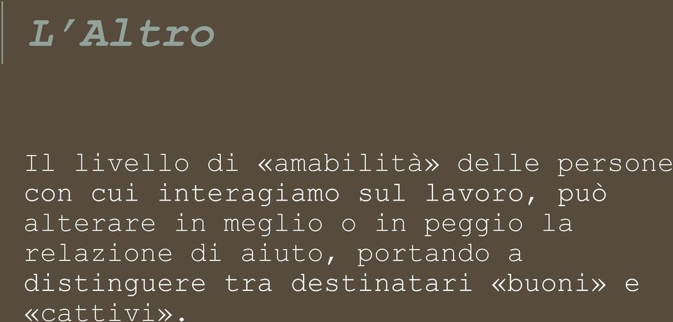 meglio o in peggio la relazione di aiuto,