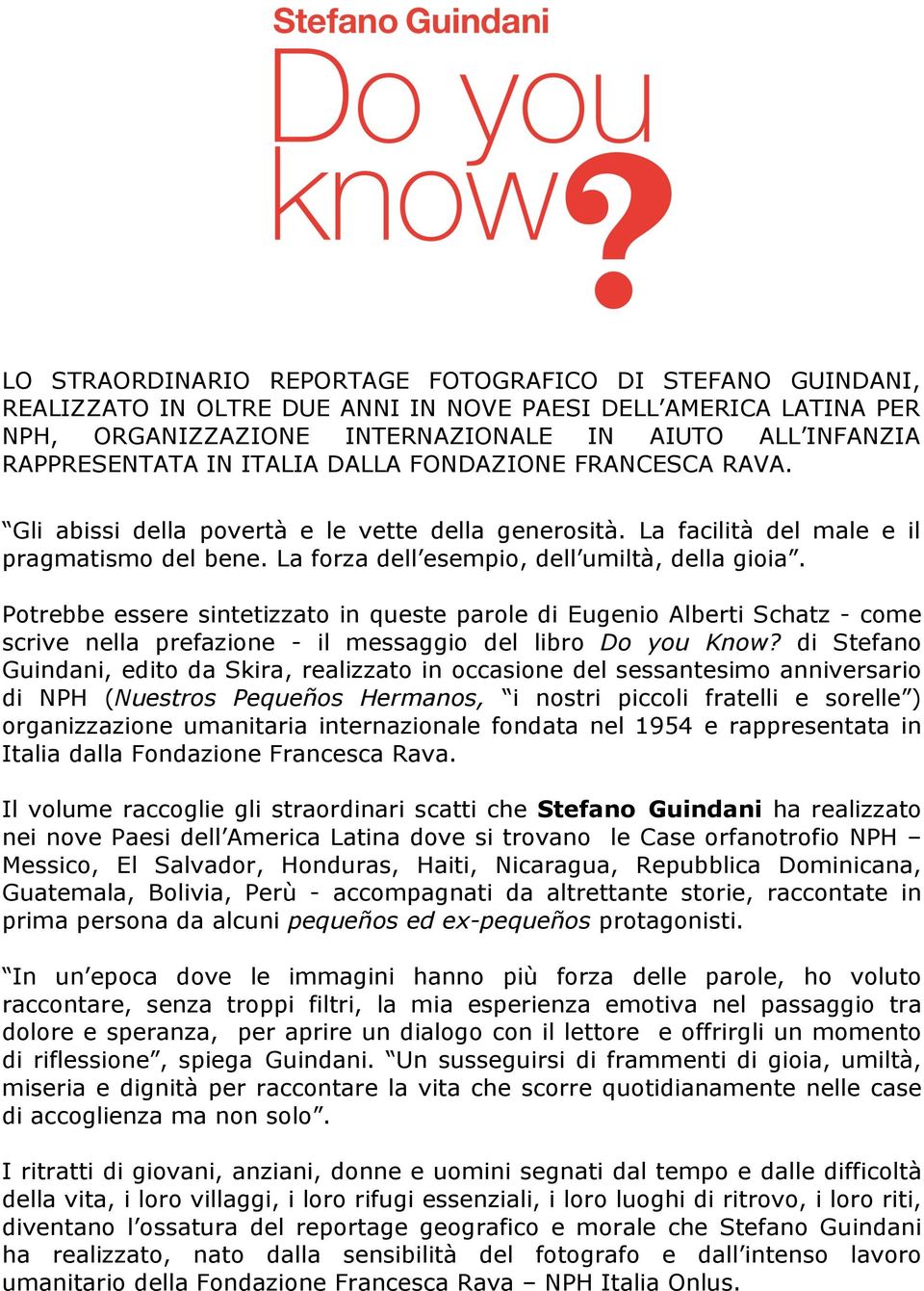 Potrebbe essere sintetizzato in queste parole di Eugenio Alberti Schatz - come scrive nella prefazione - il messaggio del libro Do you Know?