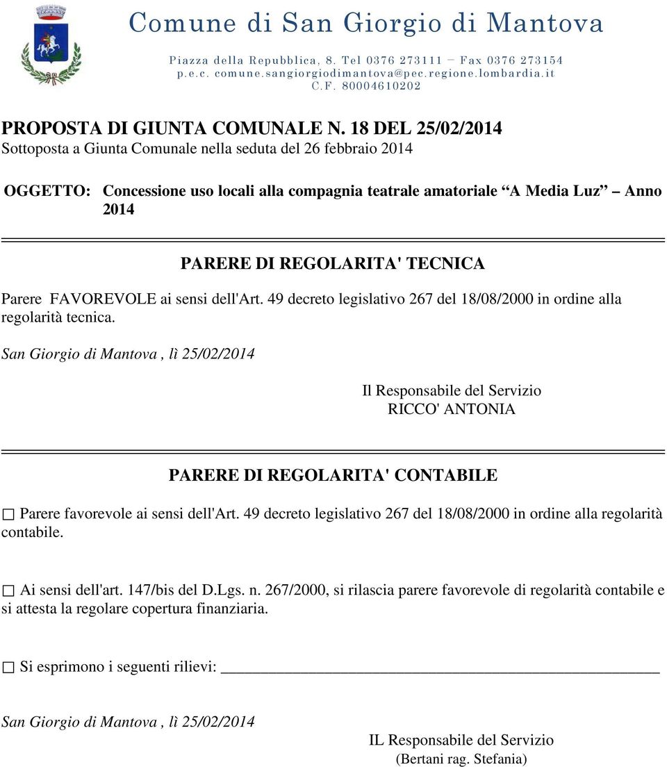 Parere FAVOREVOLE ai sensi dell'art. 49 decreto legislativo 267 del 18/08/2000 in ordine alla regolarità tecnica.