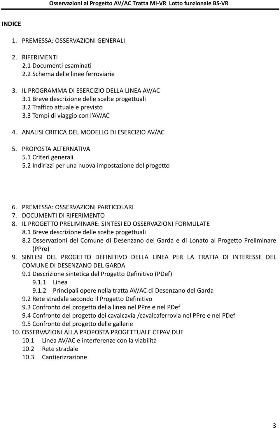 1 Criteri generali 5.2 Indirizzi per una nuova impostazione del progetto 6. PREMESSA: OSSERVAZIONI PARTICOLARI 7. DOCUMENTI DI RIFERIMENTO 8.