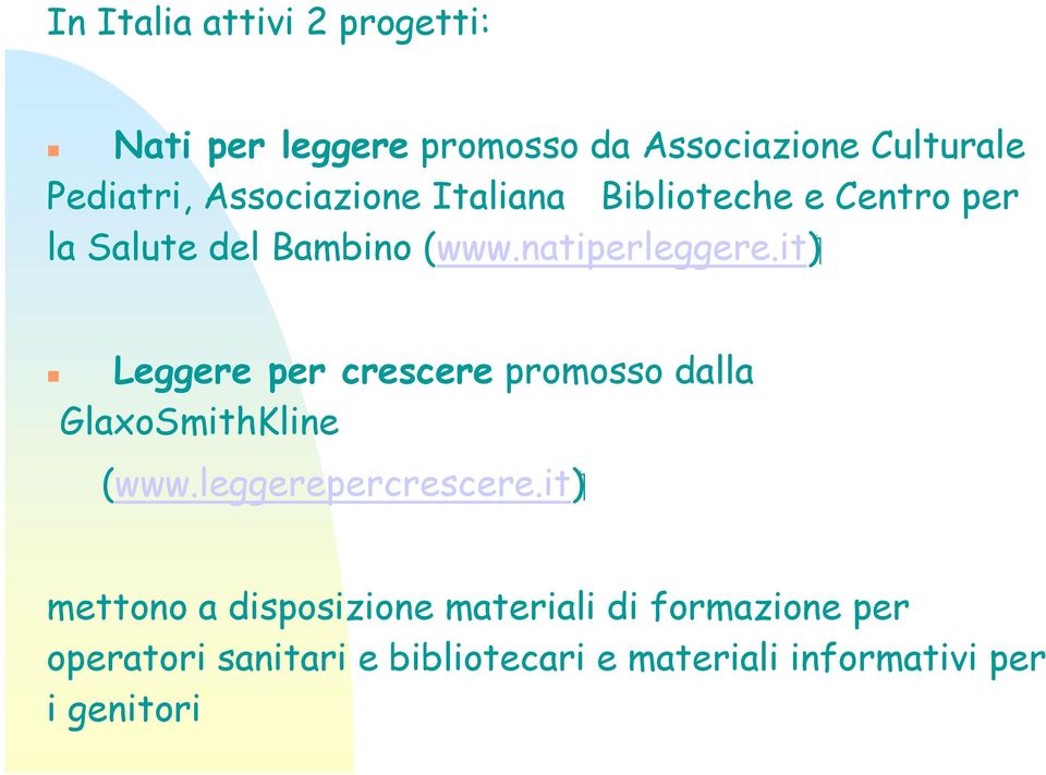 it) Leggere per crescere promosso dalla GlaxoSmithKline (www.leggerepercrescere.