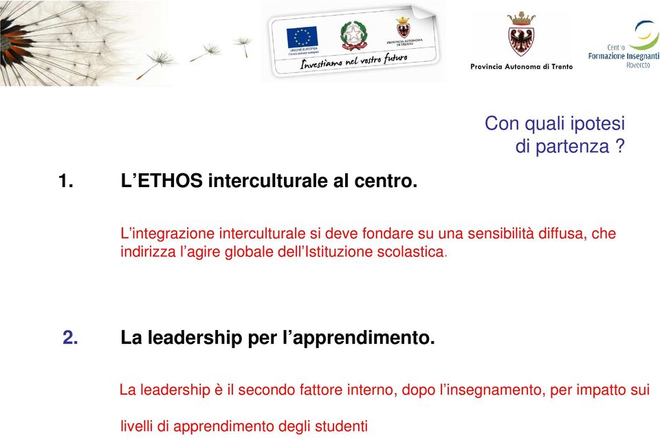 agire globale dell Istituzione scolastica. 2. La leadership per l apprendimento.