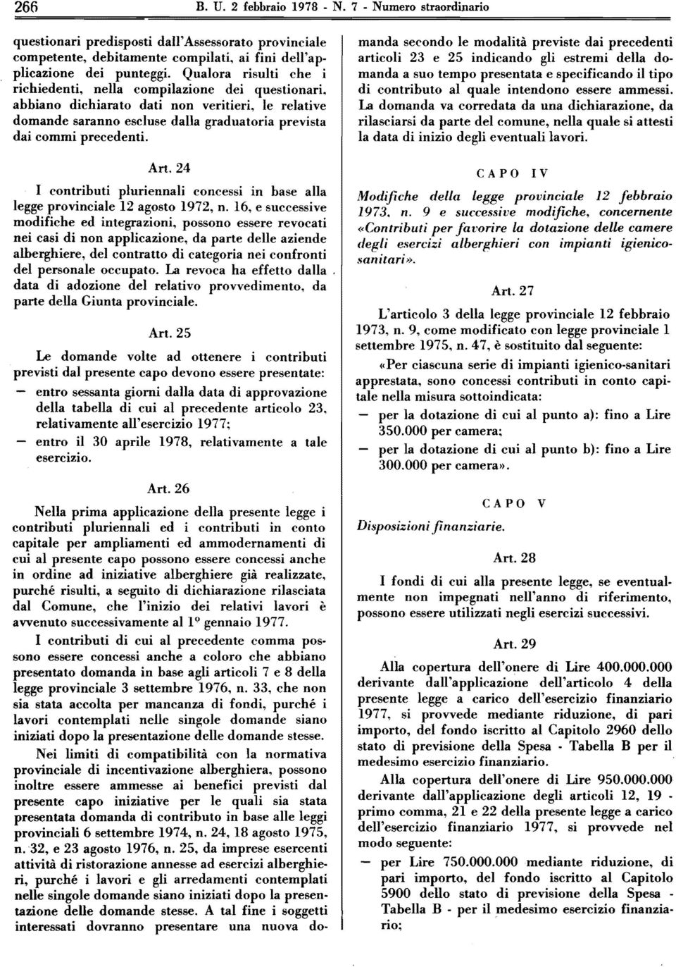 24 I contributi pluriennali concessi in base alla legge provinciale 12 agosto 1972, n.