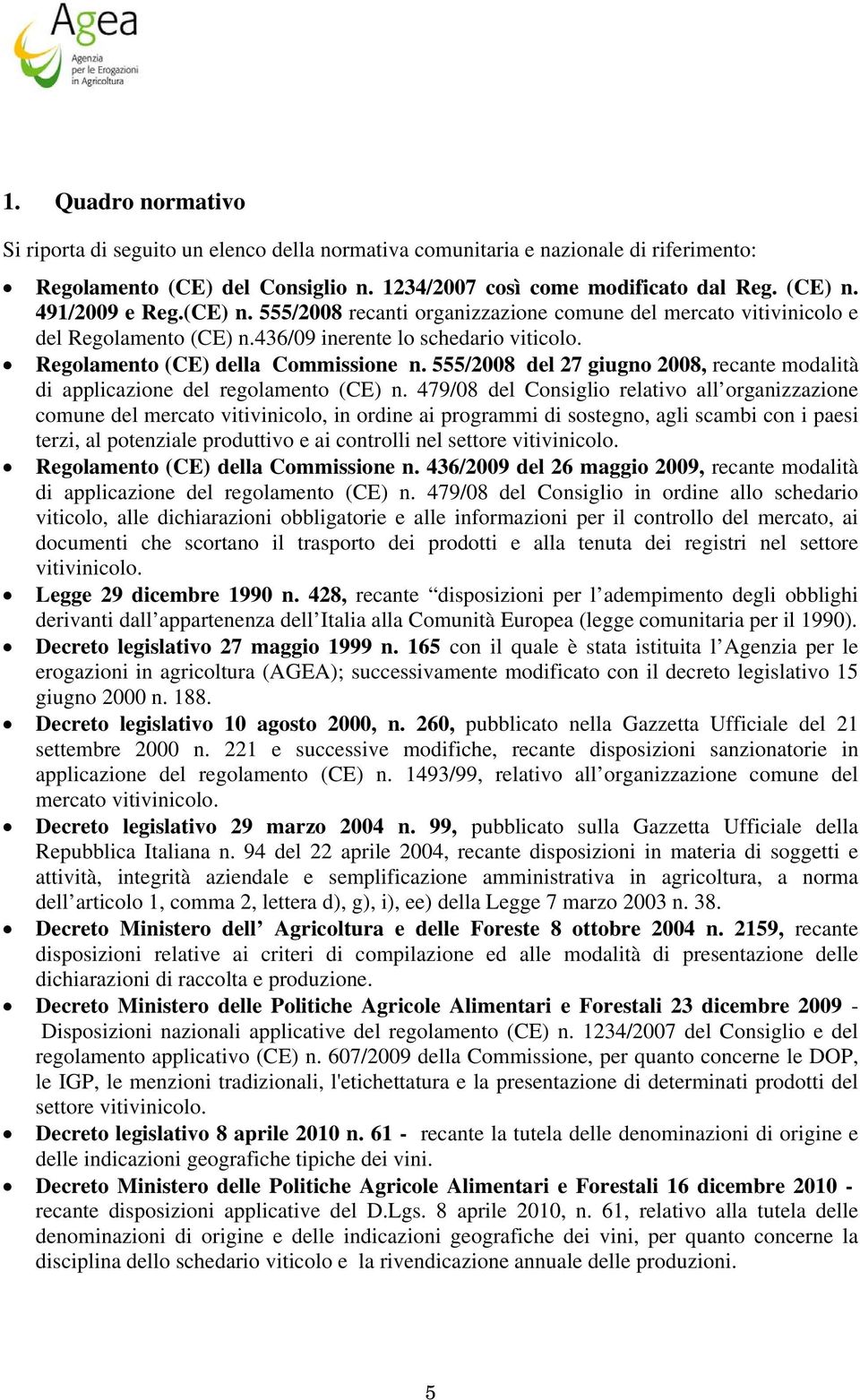 555/2008 del 27 giugno 2008, recante modalità di applicazione del regolamento (CE) n.