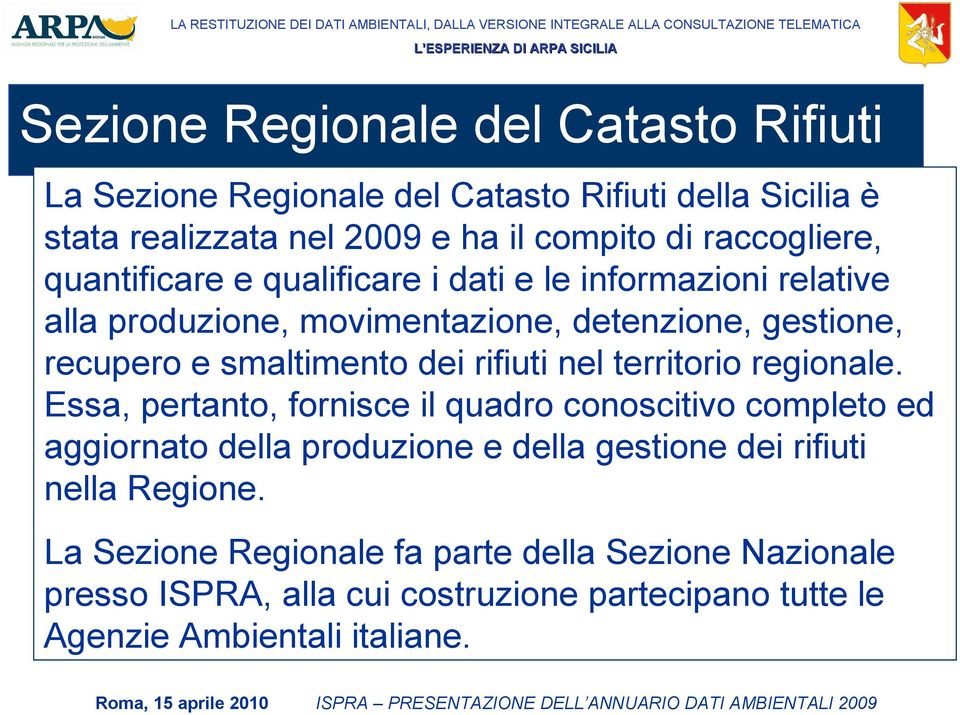 smaltimento dei rifiuti nel territorio regionale.