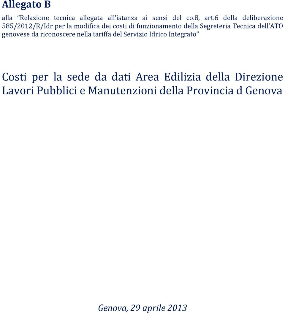 Tecnica dell ATO genovese da riconoscere nella tariffa del Servizio Idrico Integrato Costi per la