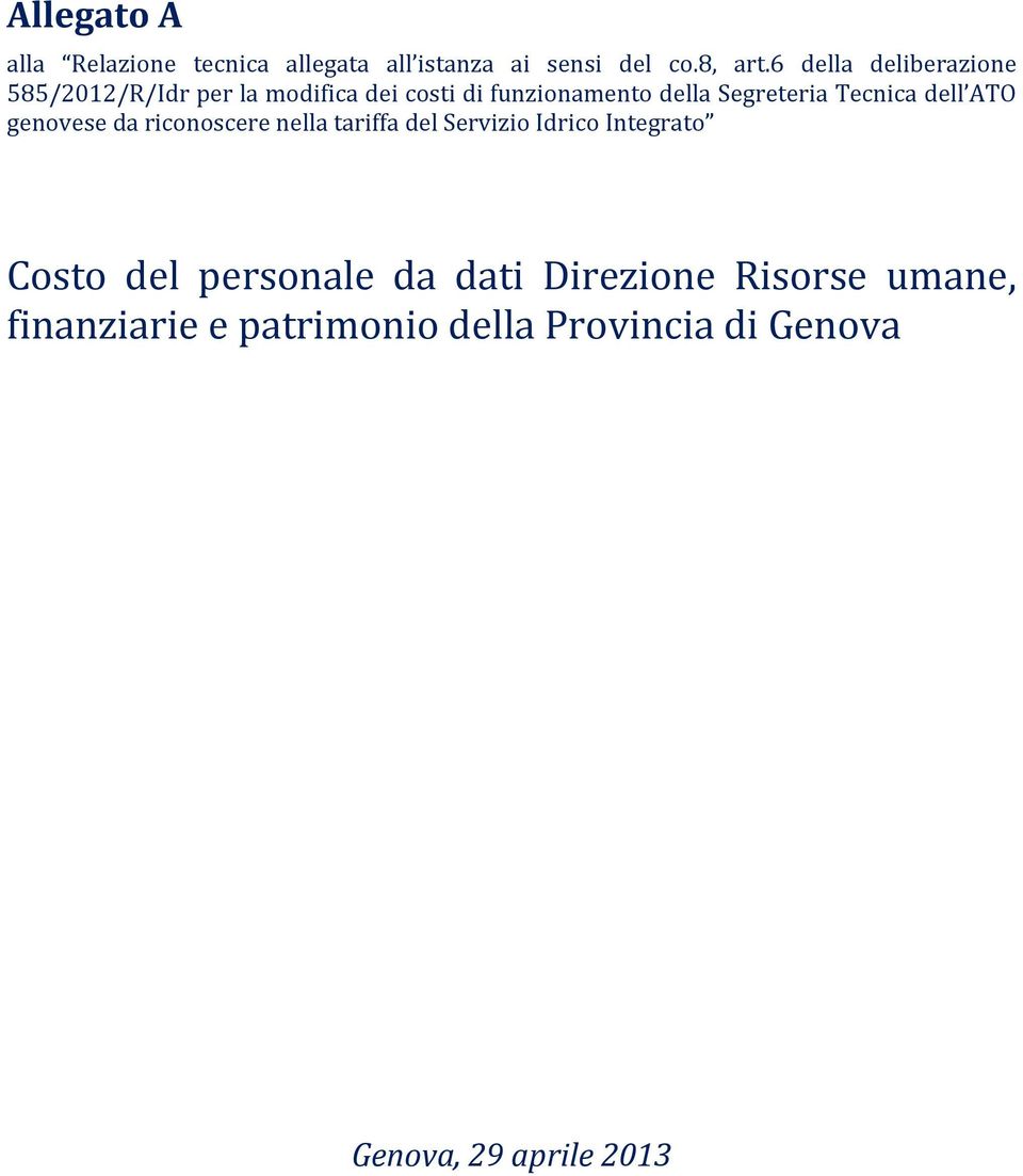 Tecnica dell ATO genovese da riconoscere nella tariffa del Servizio Idrico Integrato Costo del