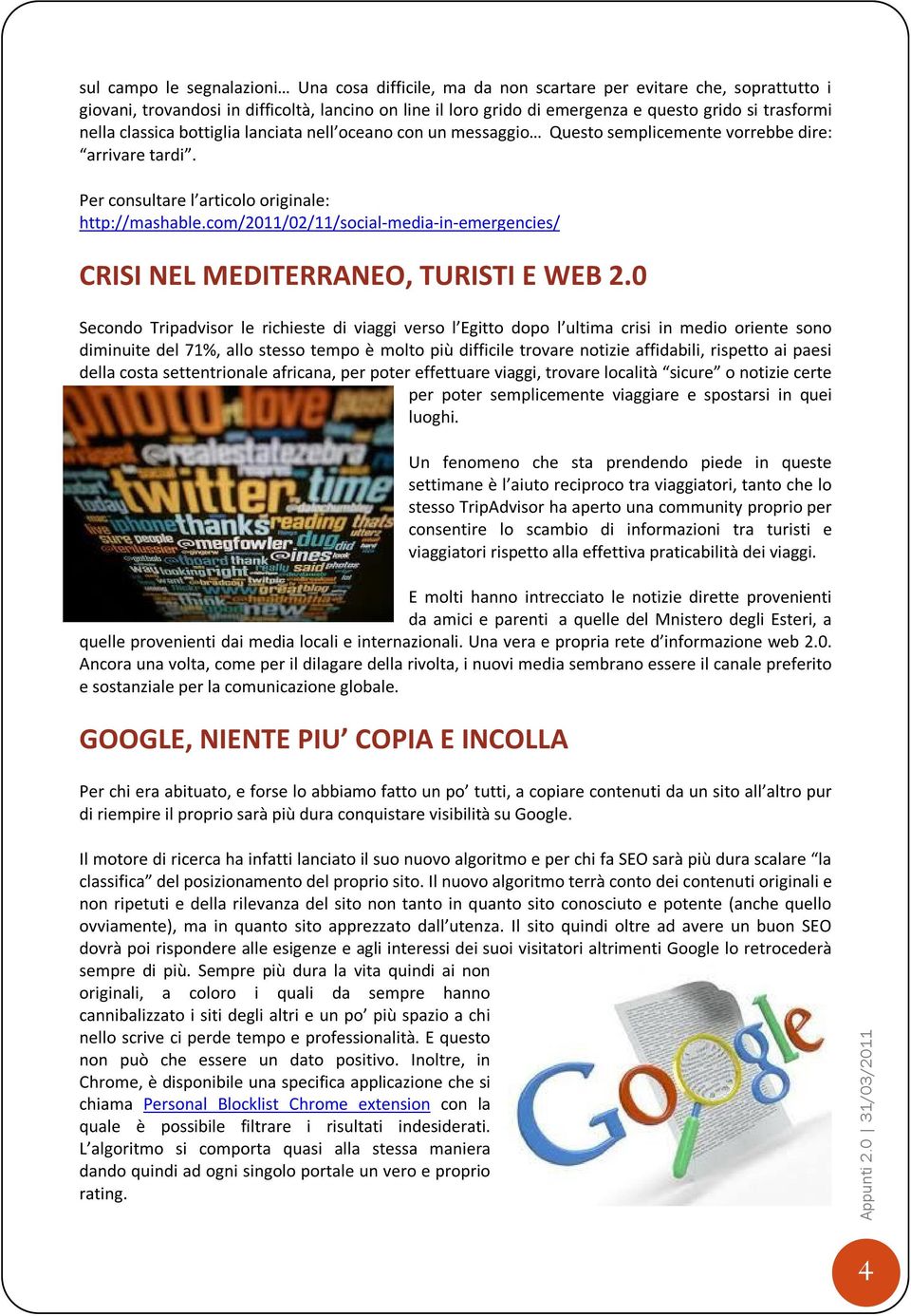 com/2011/02/11/social-media-in-emergencies/ CRISI NEL MEDITERRANEO, TURISTI E WEB 2.