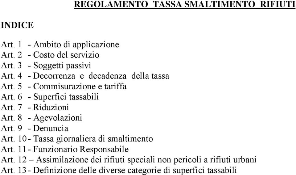 6 - Superfici tassabili Art. 7 - Riduzioni Art. 8 - Agevolazioni Art. 9 - Denuncia Art.