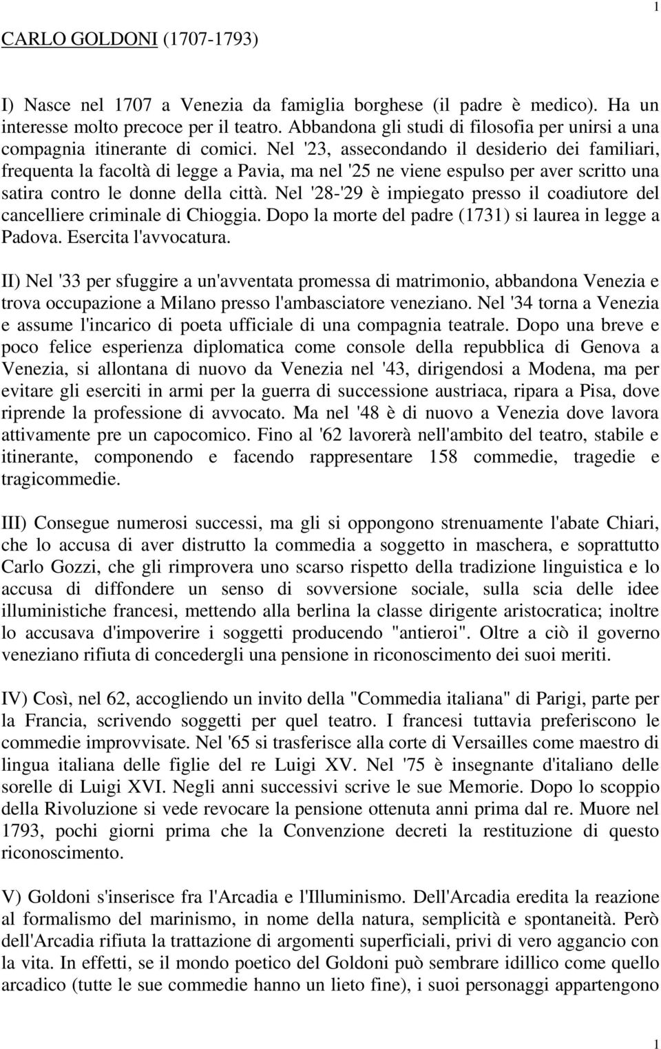 Nel '23, assecondando il desiderio dei familiari, frequenta la facoltà di legge a Pavia, ma nel '25 ne viene espulso per aver scritto una satira contro le donne della città.