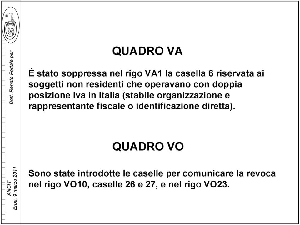 e rappresentante fiscale o identificazione diretta).