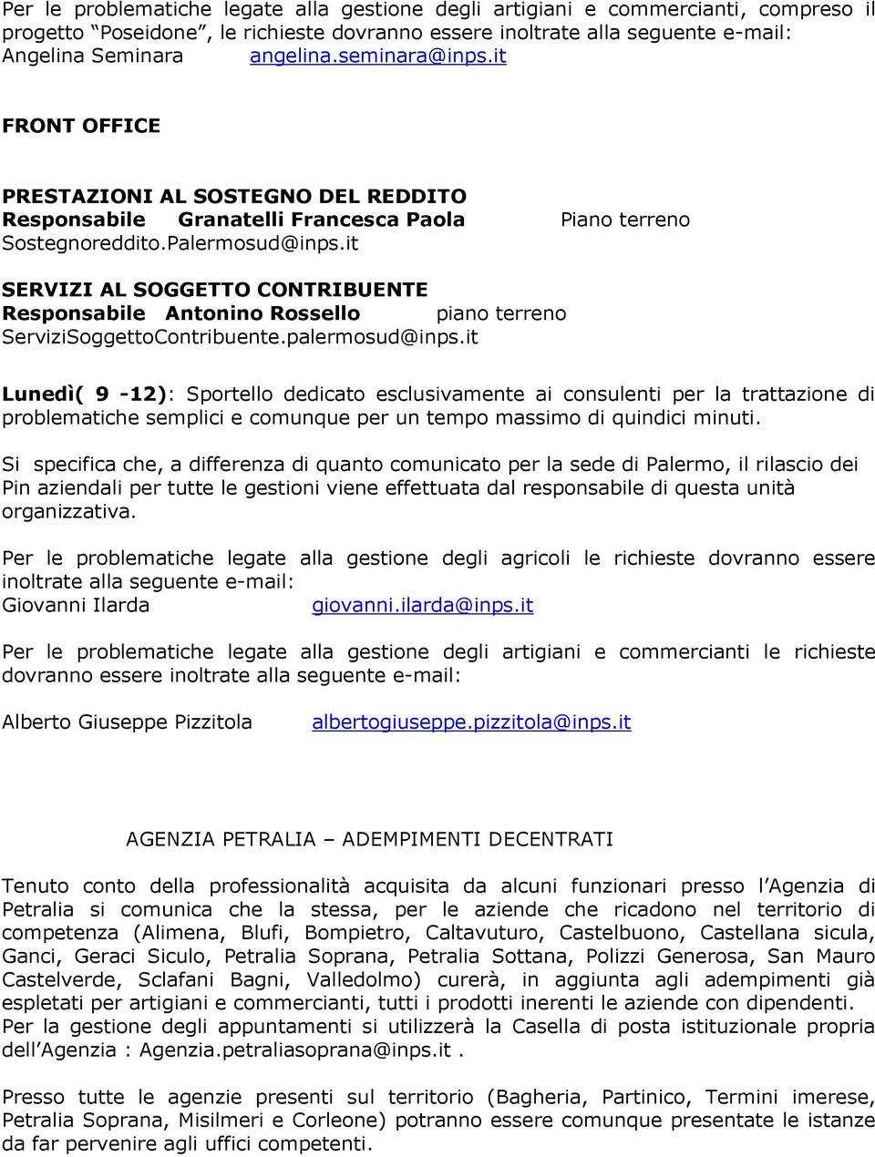 it SERVIZI AL SOGGETTO CONTRIBUENTE Responsabile Antonino Rossello piano terreno ServiziSoggettoContribuente.palermosud@inps.