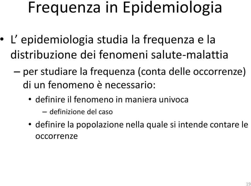 delle occorrenze) di un fenomeno è necessario: definire il fenomeno in maniera