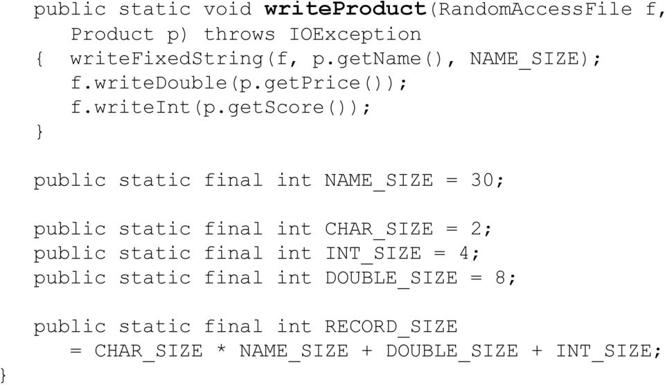 getscore()); public static final int NAME_SIZE = 30; public static final int CHAR_SIZE = 2; public static