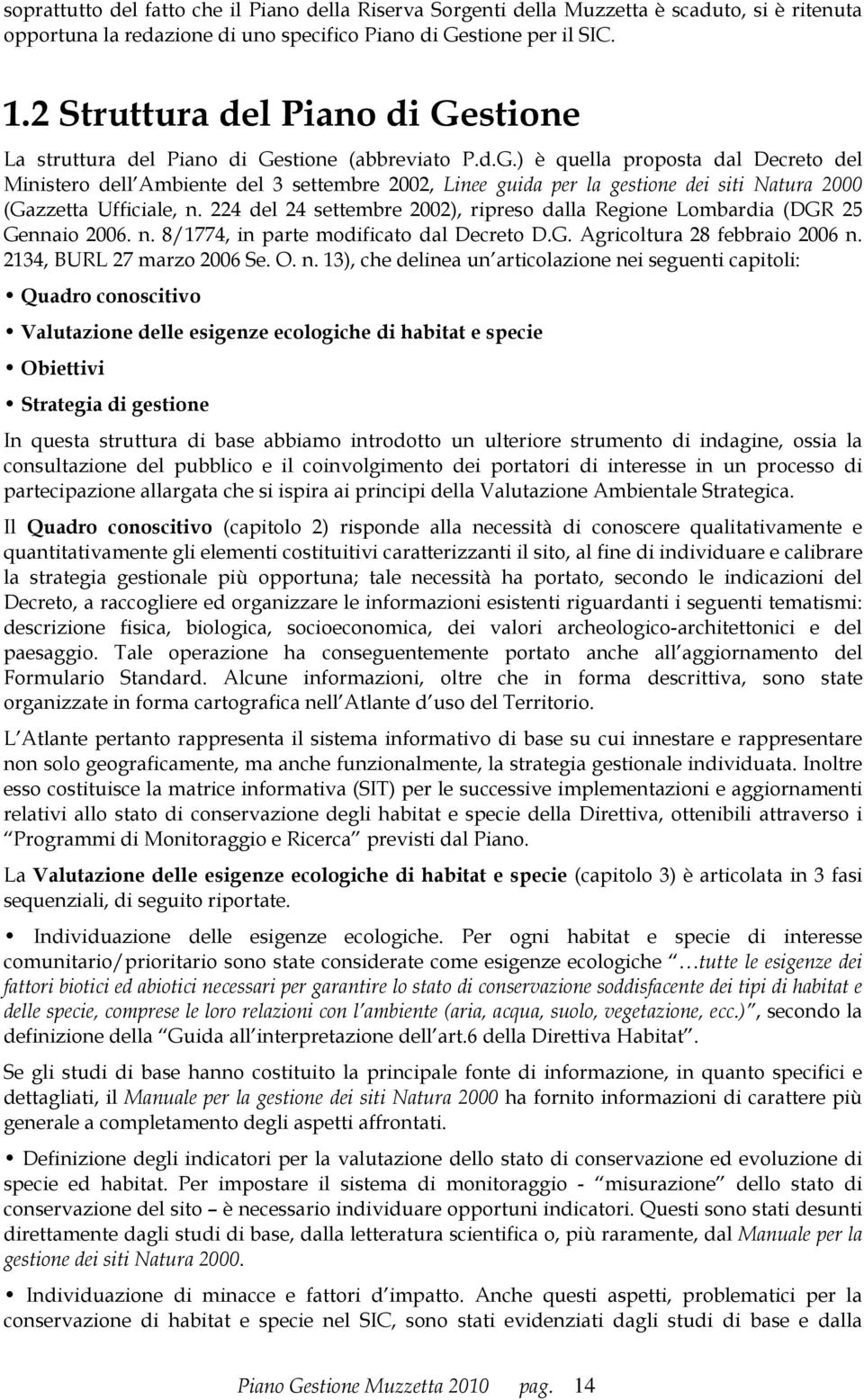 224 del 24 settembre 2002), ripreso dalla Regione Lombardia (DGR 25 Gennaio 2006. n.