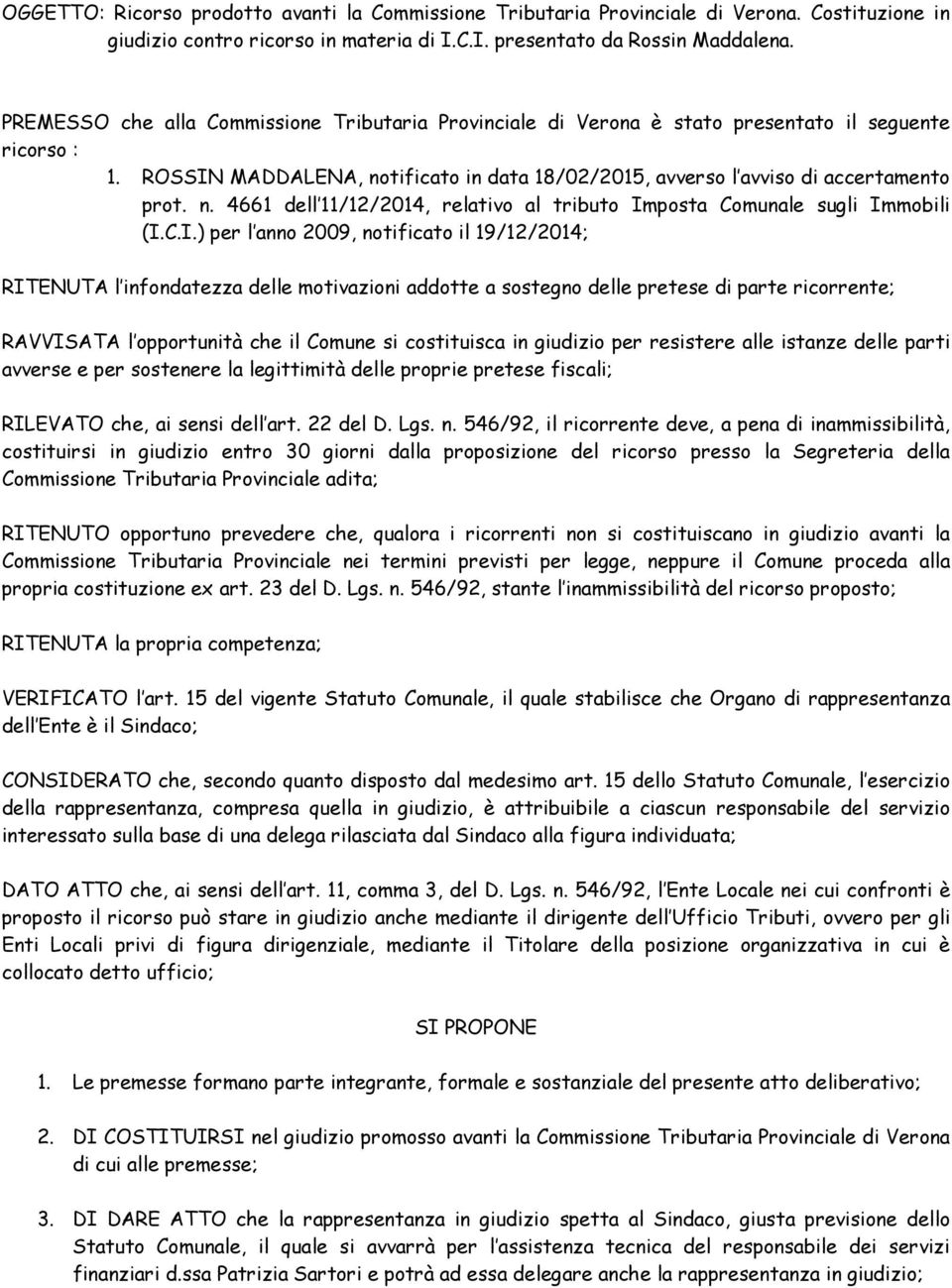 tificato in data 18/02/2015, avverso l avviso di accertamento prot. n. 4661 dell 11/12/2014, relativo al tributo Im