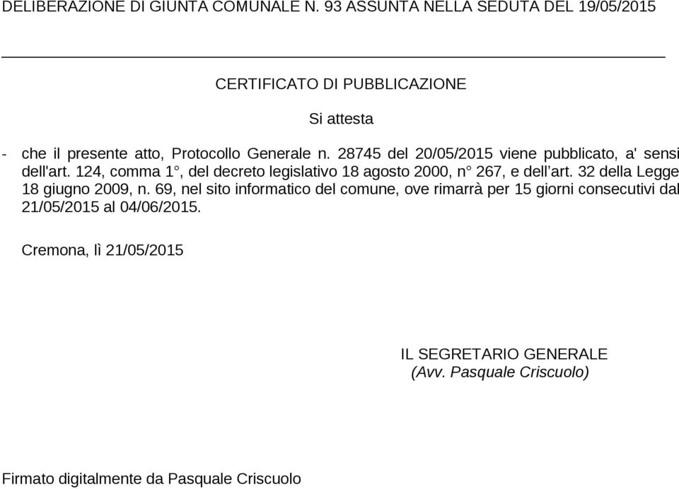 28745 del 20/05/2015 viene pubblicato, a' sensi dell'art. 124, comma 1, del decreto legislativo 18 agosto 2000, n 267, e dell art.