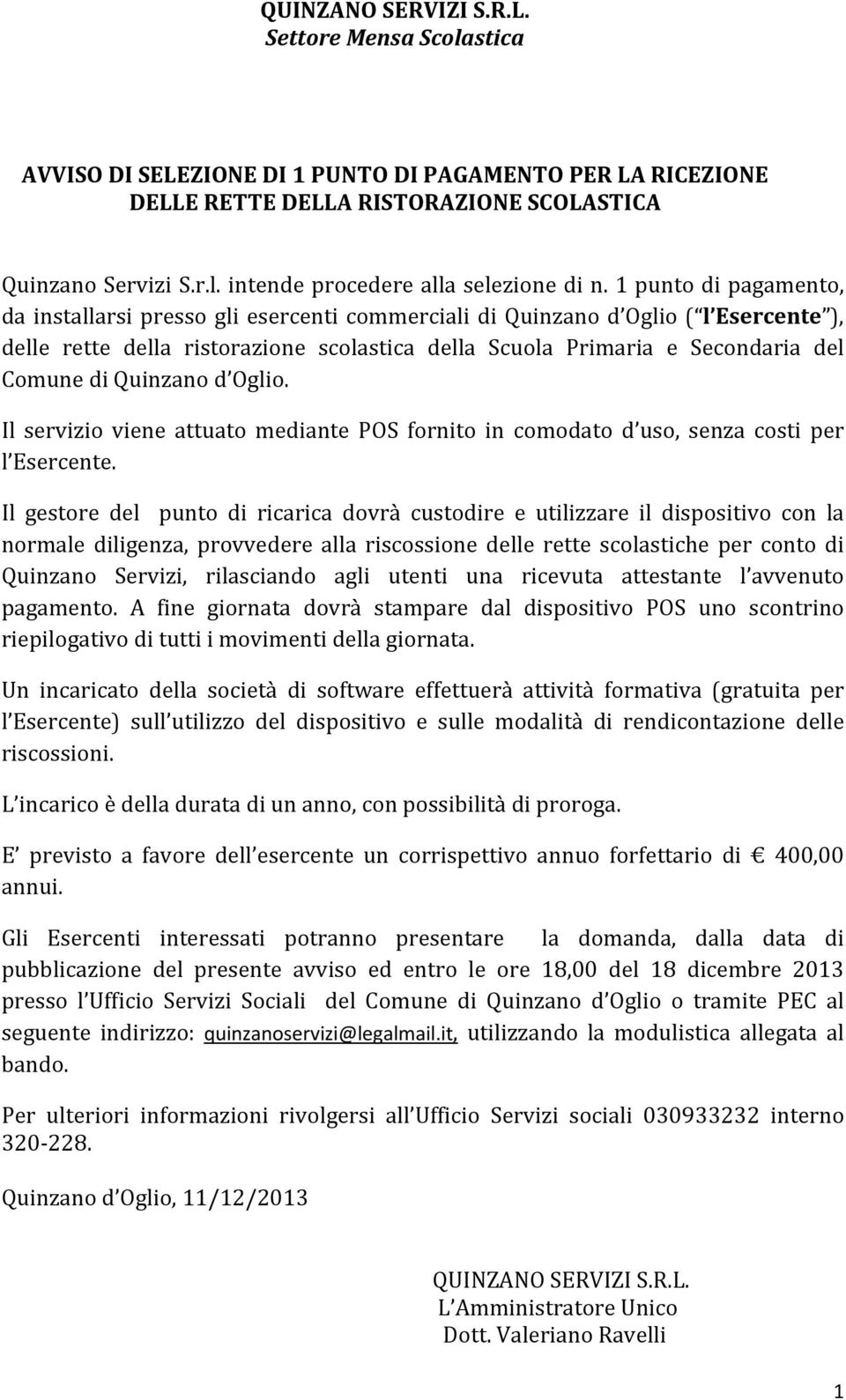 Quinzano d Oglio. Il servizio viene attuato mediante POS fornito in comodato d uso, senza costi per l Esercente.