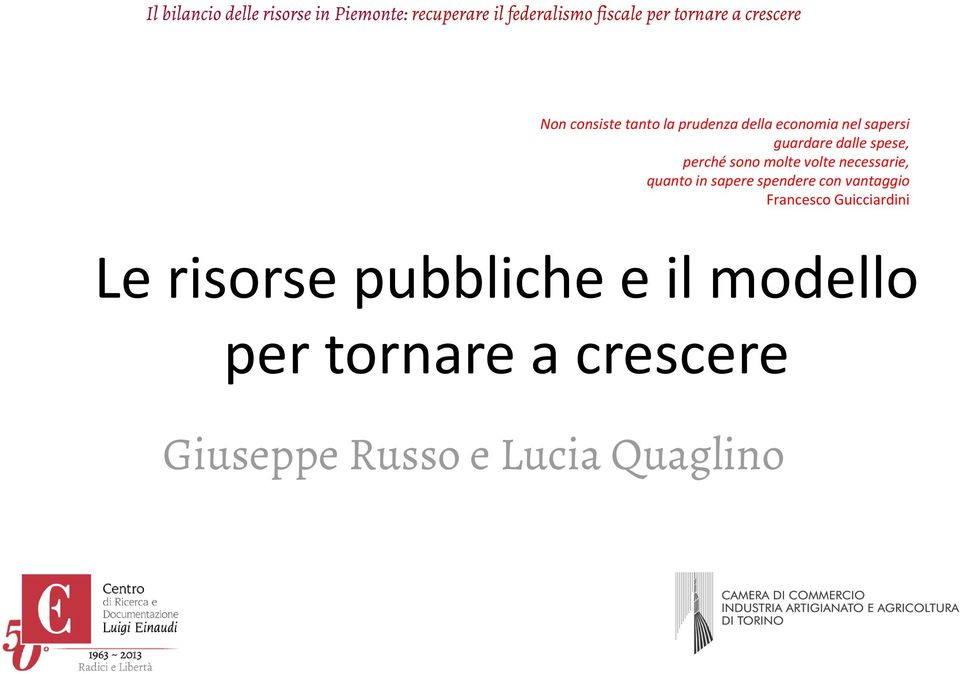 perché sono molte volte necessarie, quanto in sapere spendere con vantaggio Francesco