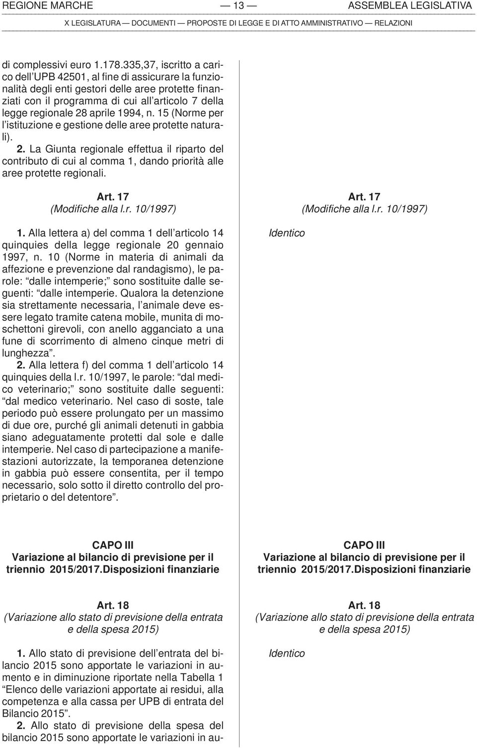 aprile 1994, n. 15 (Norme per l istituzione e gestione delle aree protette naturali). 2.