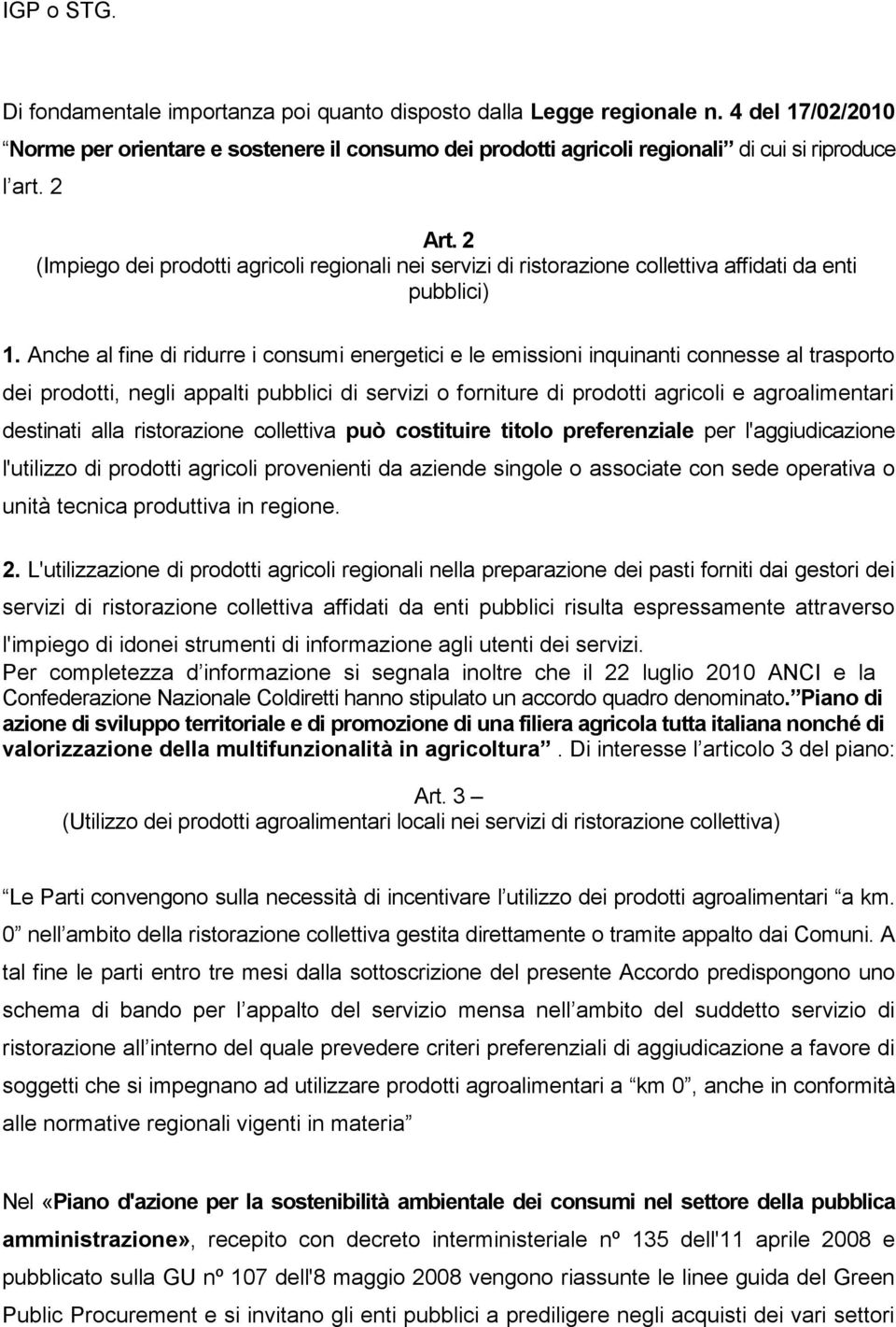 2 (Impiego dei prodotti agricoli regionali nei servizi di ristorazione collettiva affidati da enti pubblici) 1.