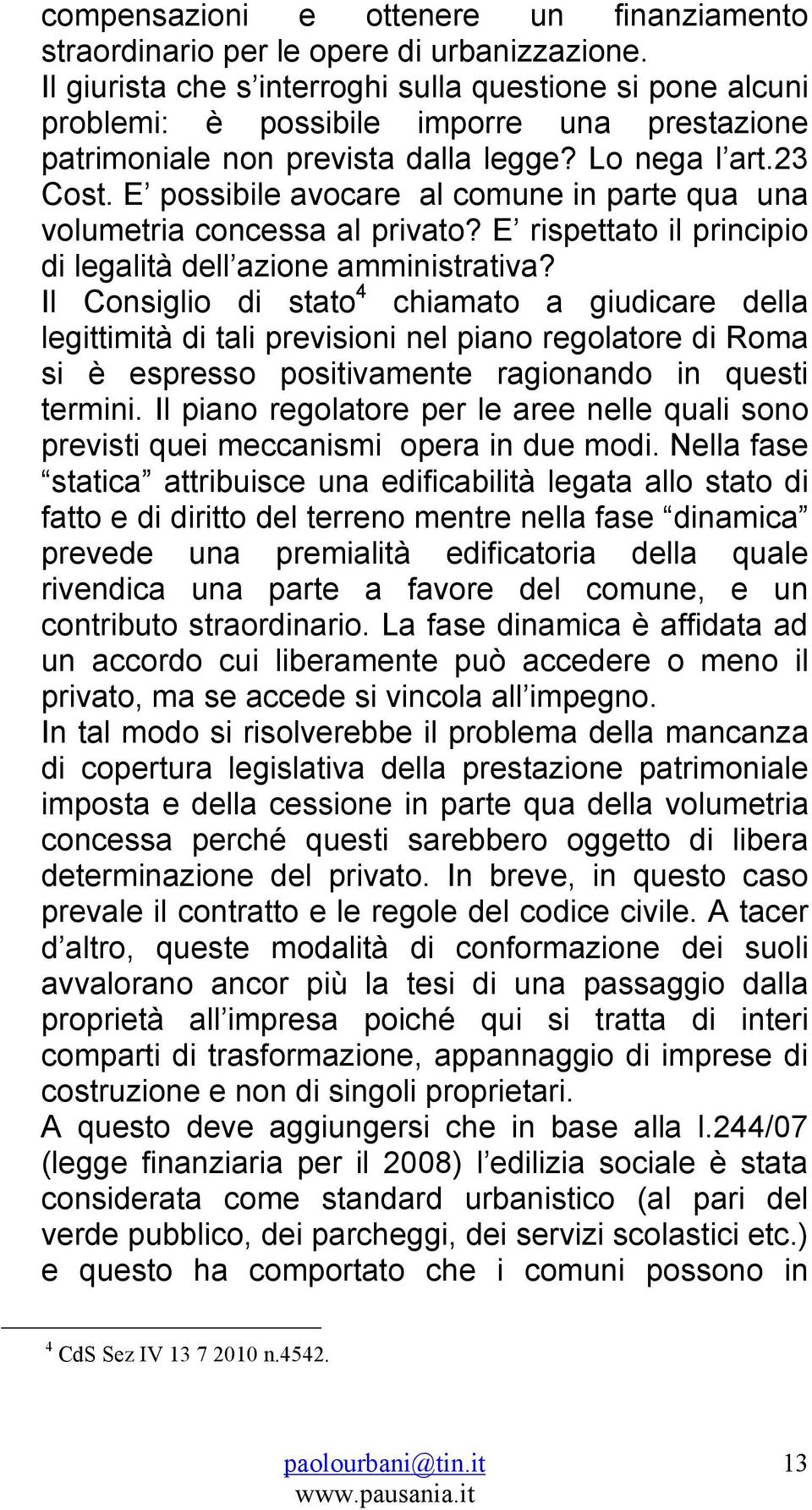 E possibile avocare al comune in parte qua una volumetria concessa al privato? E rispettato il principio di legalità dell azione amministrativa?