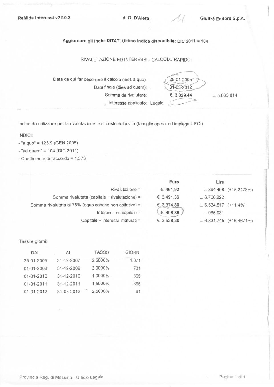 029,44 Interesse applicato: Legale L. 5.865.814 Indi