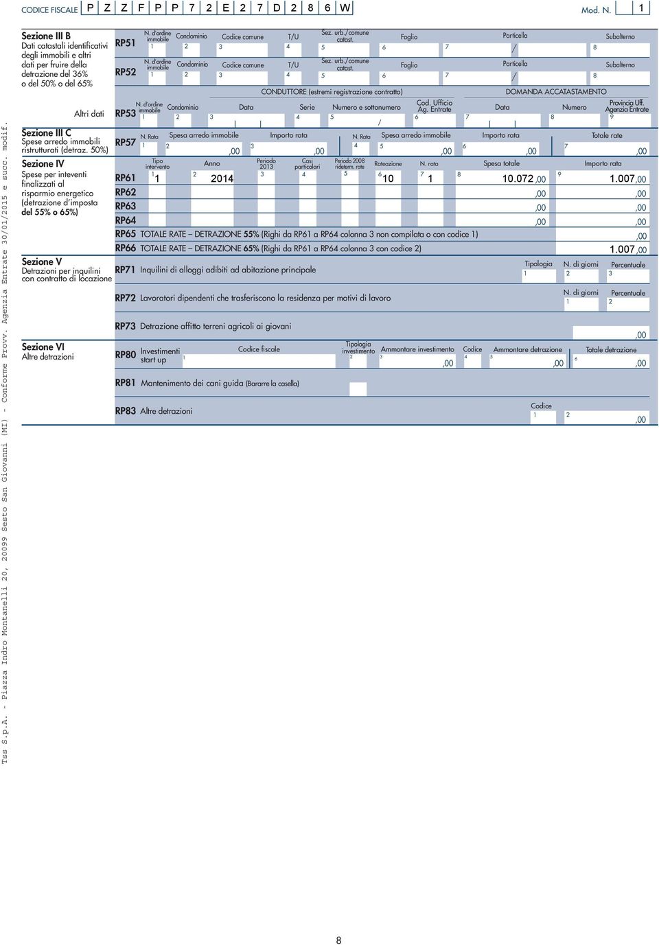 imposta del o ) Sezione V Detrazioni per inquilini con contratto di locazione Sezione VI Altre detrazioni Altri dati Sezione III C Spese arredo immobili ristrutturati (detraz. 0) RP RP RP N.