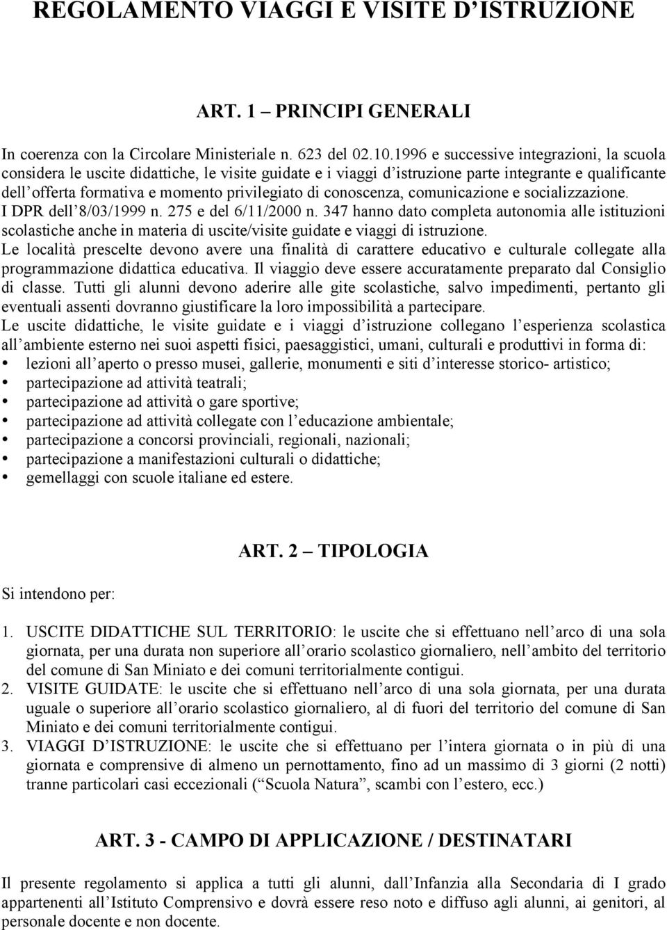 conoscenza, comunicazione e socializzazione. I DPR dell 8/03/1999 n. 275 e del 6/11/2000 n.