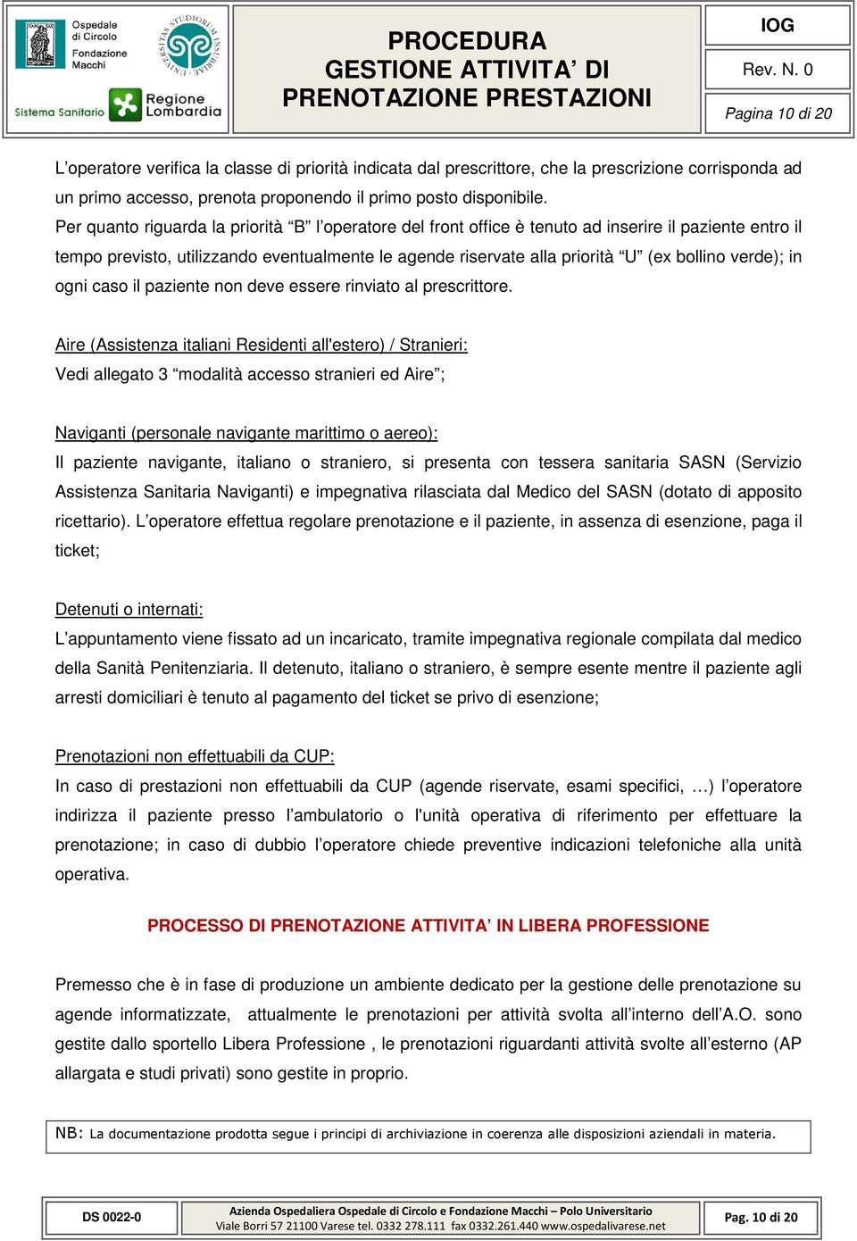 verde); in ogni caso il paziente non deve essere rinviato al prescrittore.