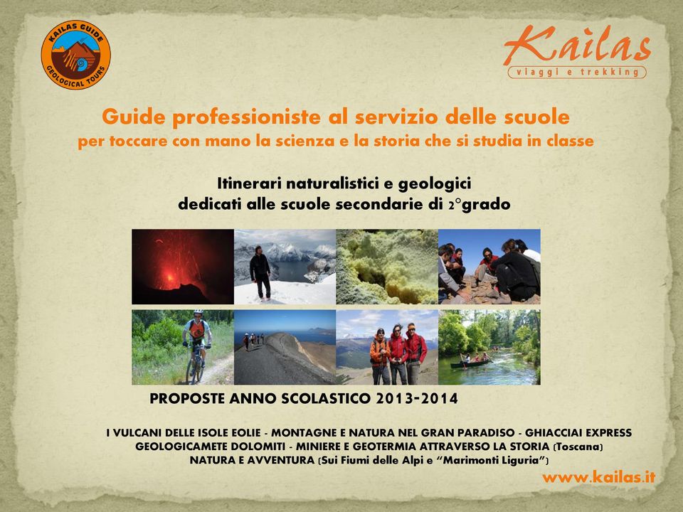 2013-2014 I VULCANI DELLE ISOLE EOLIE - MONTAGNE E NATURA NEL GRAN PARADISO - GHIACCIAI EXPRESS GEOLOGICAMETE