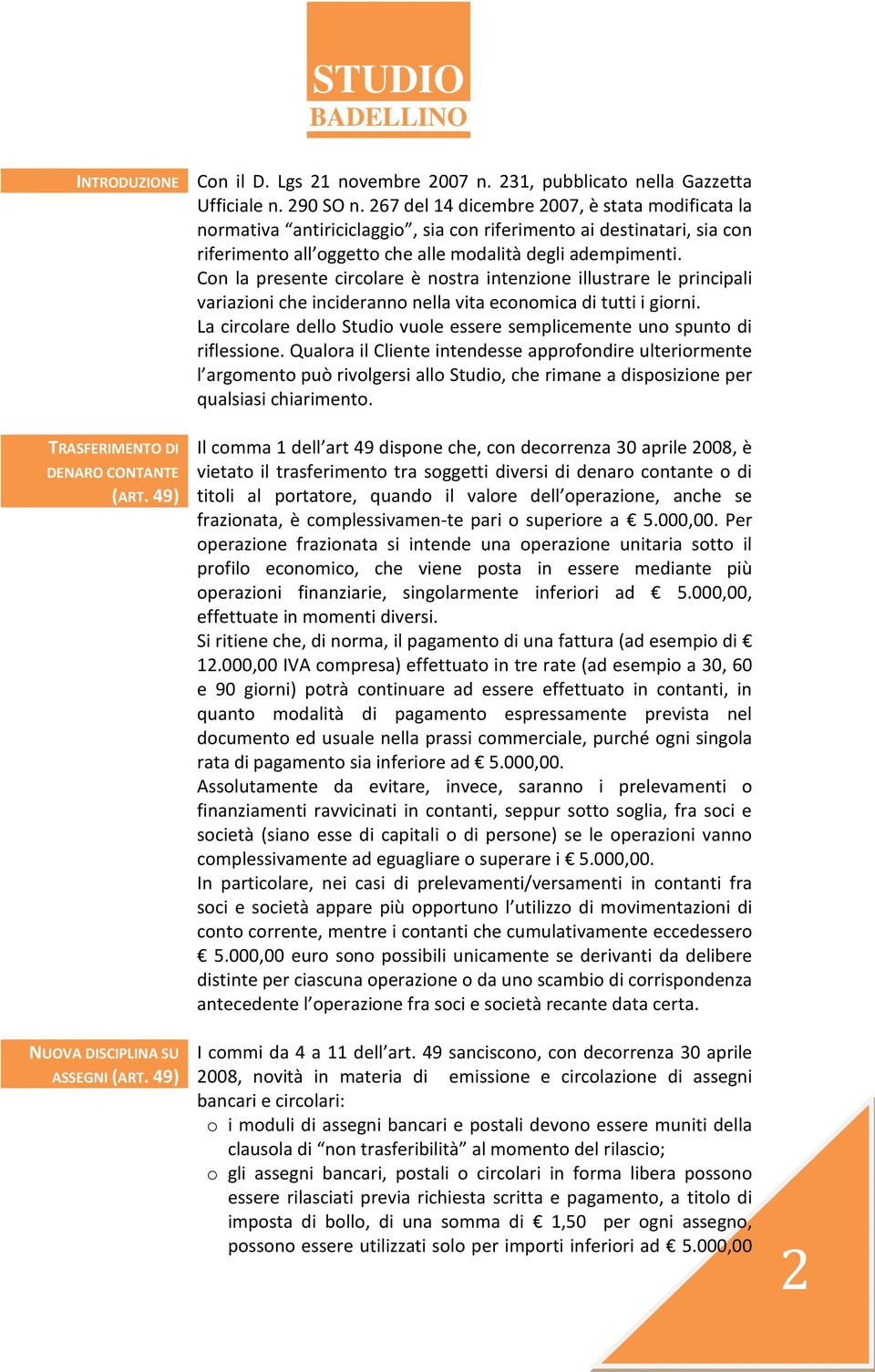 Con la presente circolare è nostra intenzione illustrare le principali variazioni che incideranno nella vita economica di tutti i giorni.