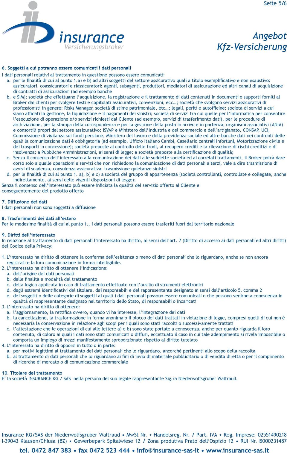 assicurazione ed altri canali di acquisizione di contratti di assicurazioni (ad esempio banche b.