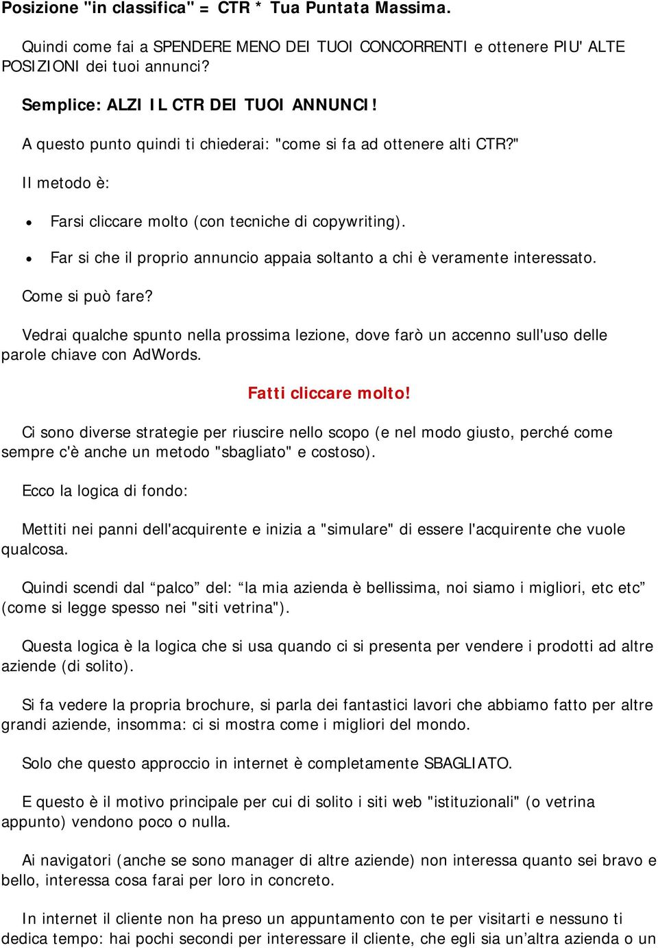 Far si che il proprio annuncio appaia soltanto a chi è veramente interessato. Come si può fare?