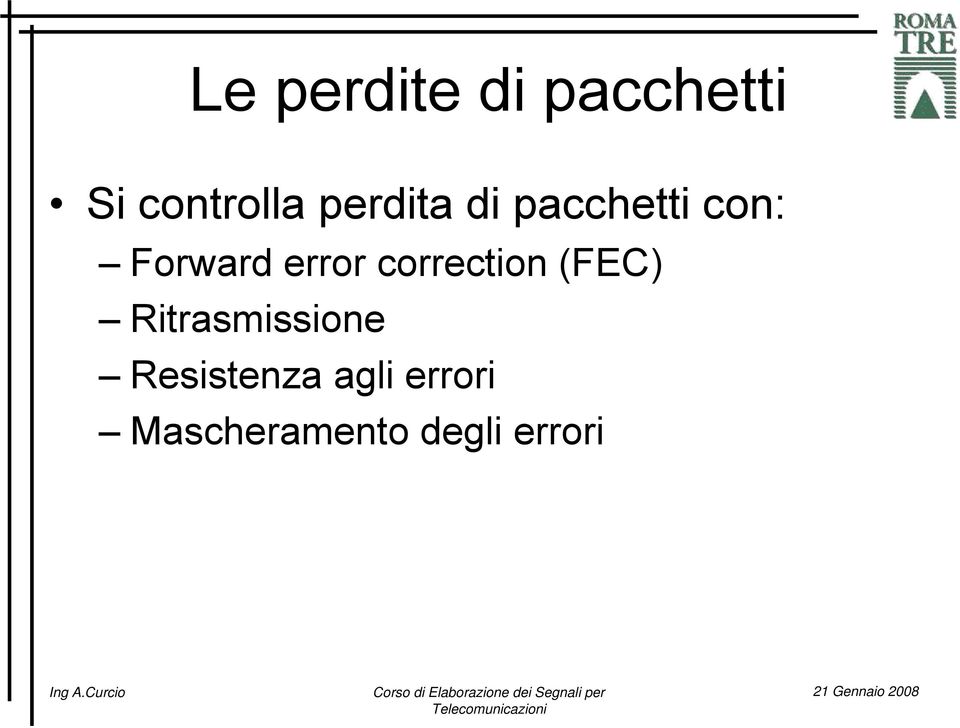 correction (FEC) Ritrasmissione