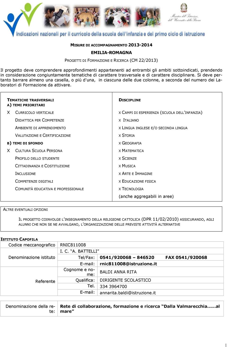 Si deve pertanto barrare almeno una casella, o più d'una, in ciascuna delle due colonne, a seconda del numero dei Laboratori di Formazione da attivare.