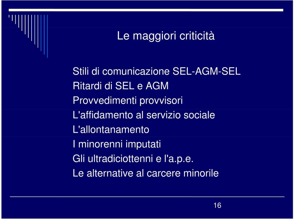 al servizio sociale L'allontanamento I minorenni imputati