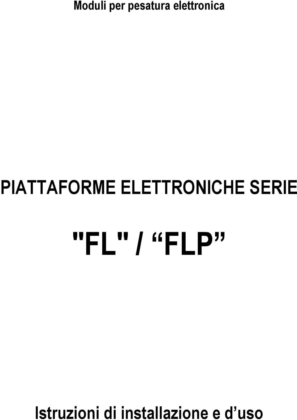 ELETTRONICHE SERIE "FL" /