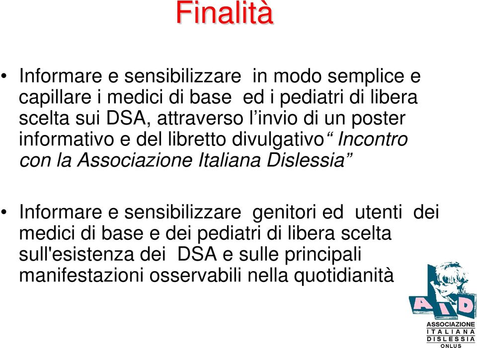 Associazione Italiana Dislessia Informare e sensibilizzare genitori ed utenti dei medici di base e dei