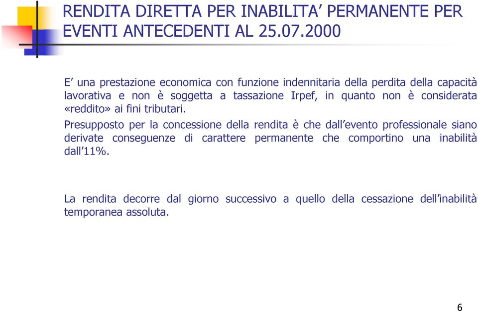 Irpef, in quanto non è considerata «reddito» ai fini tributari.