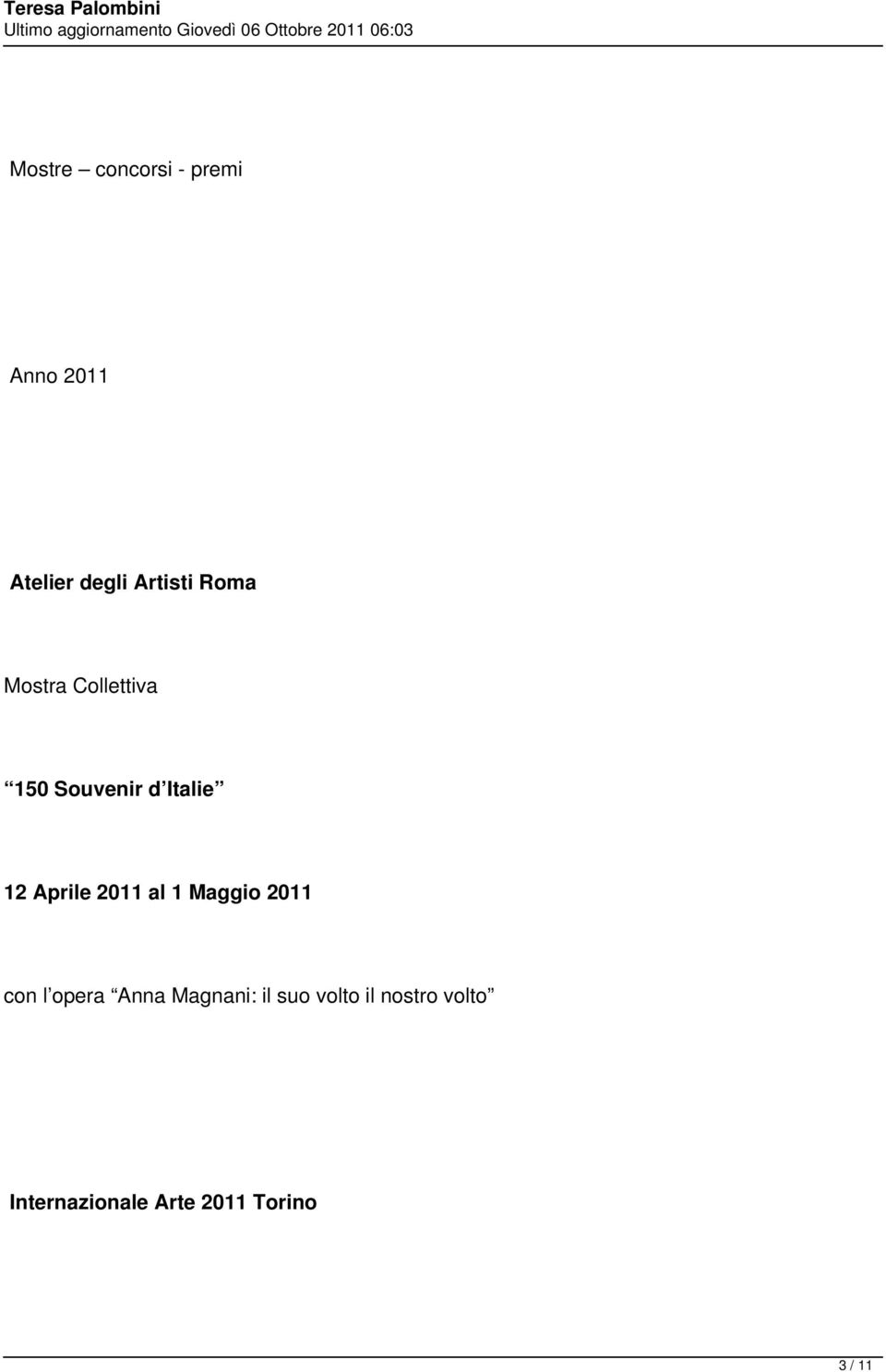 2011 al 1 Maggio 2011 con l opera Anna Magnani: il suo