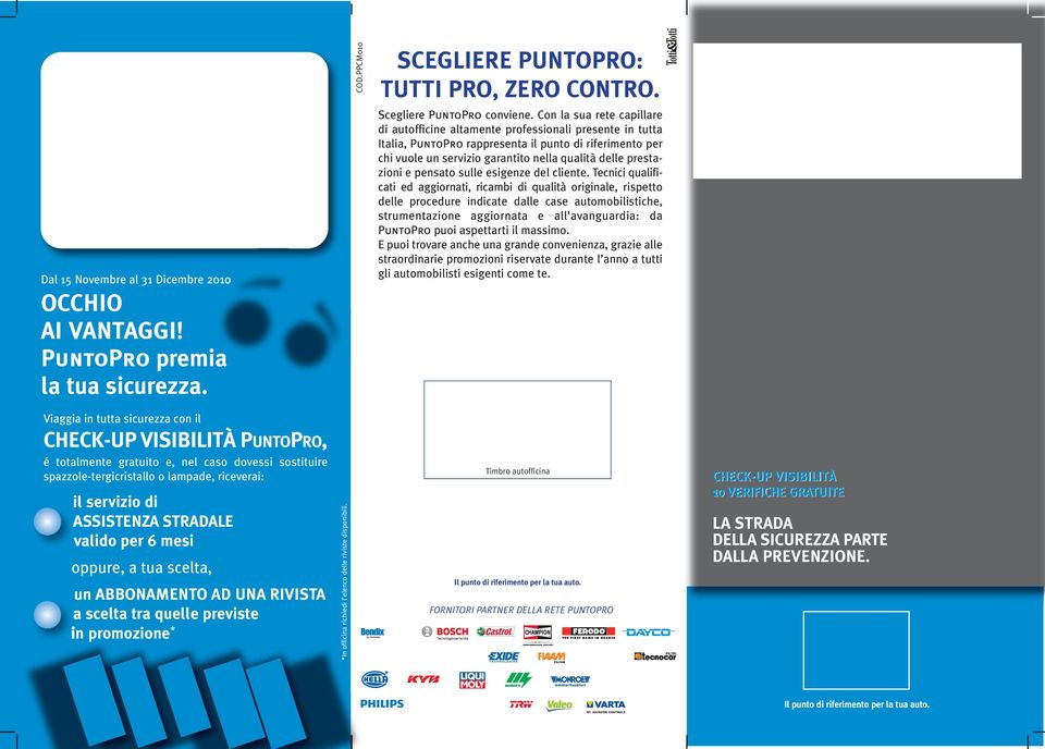 prestazioni e pensato sulle esigenze del cliente.