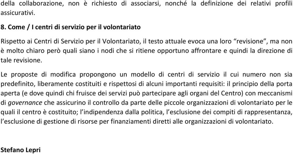 ritiene opportuno affrontare e quindi la direzione di tale revisione.