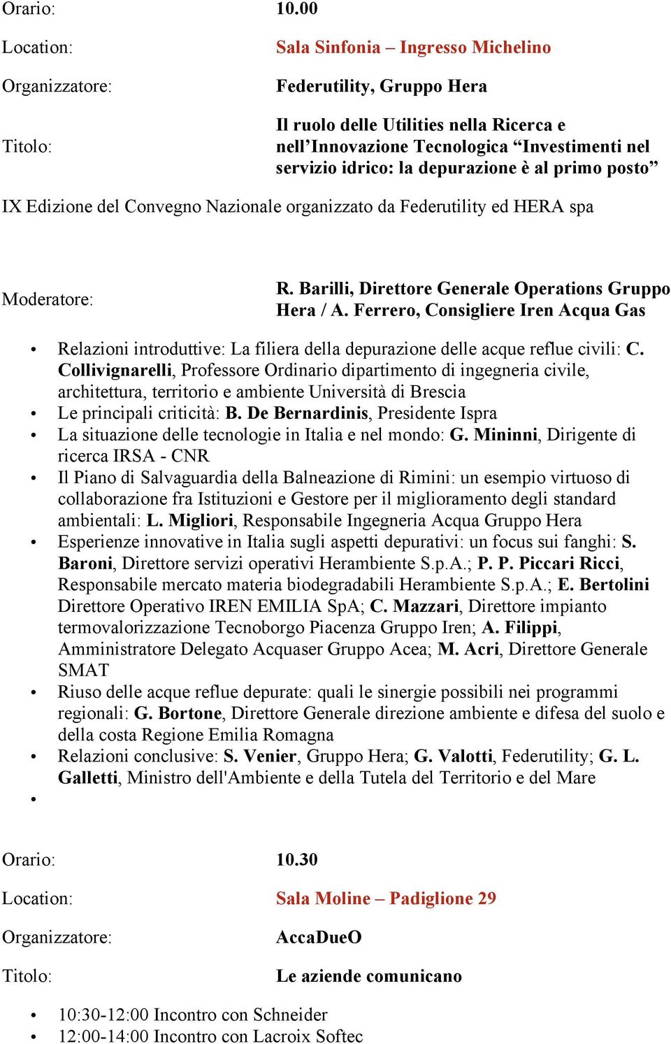 IX Edizione del Convegno Nazionale organizzato da Federutility ed HERA spa R. Barilli, Direttore Generale Operations Gruppo Hera / A.