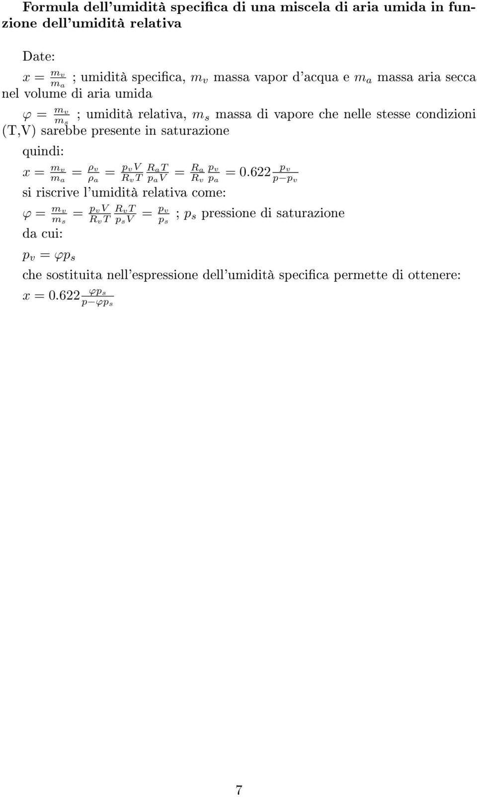 saturazione quindi: x = mv m a = ρv ρ a = pvv R at R vt p = Ra p v av R v p a = 0.