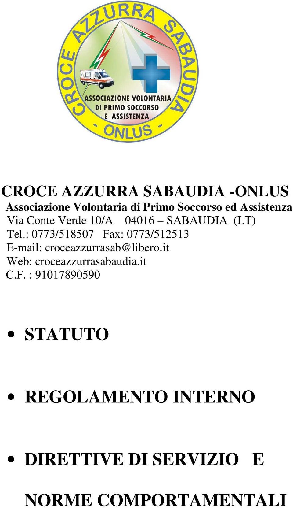 : 0773/518507 Fax: 0773/512513 E-mail: croceazzurrasab@libero.