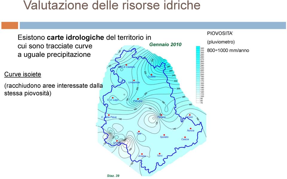 uguale precipitazione PIOVOSITA (pluviometro) 800 1000