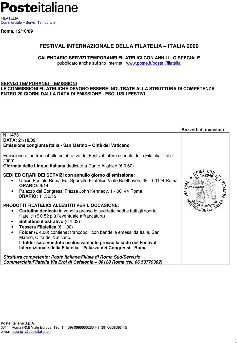 it/postali/filatelia SERVIZI TEMPORANEI EMISSIONI LE COMMISSIONI FILATELICHE DEVONO ESSERE INOLTRATE ALLA STRUTTURA DI COMPETENZA ENTRO 20 GIORNI DALLA DATA DI EMISSIONE - ESCLUSI I FESTIVI N.