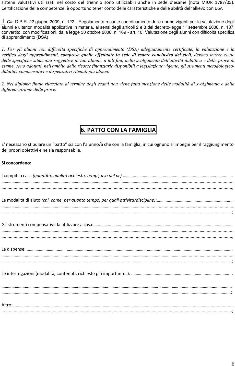 122 - Regolamento recante coordinamento delle norme vigenti per la valutazione degli alunni e ulteriori modalità applicative in materia, ai sensi degli articoli 2 e 3 del decreto-legge 1 settembre